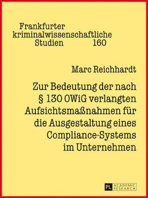 cover image of Zur Bedeutung der nach § 130 OWiG verlangten Aufsichtsmaßnahmen für die Ausgestaltung eines Compliance-Systems im Unternehmen